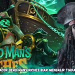 Tips Gacor Dead Mans Riches Biar Mengalir Tiada Henti