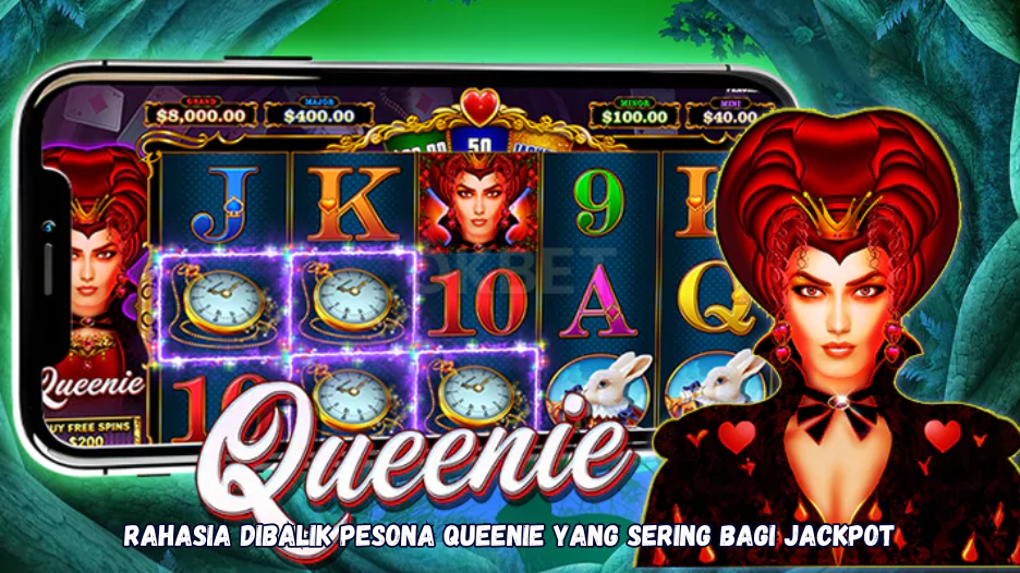 Rahasia Dibalik Pesona Queenie yang Sering Bagi Jackpot